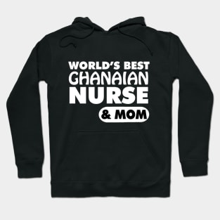 World's Best Ghanaian Nurse & Mom Hoodie